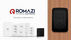 Romazi - Sua energia nossa marca Por que Investir em Tomadas de Qualidade?  