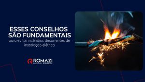 Romazi - Sua energia nossa marca Esses conselhos são fundamentais para evitar incêndios decorrentes de instalação elétrica  