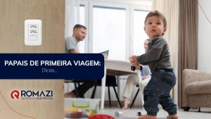Romazi - Sua energia nossa marca Dicas de segurança elétrica para pais de primeira viagem  