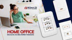 Romazi - Sua energia nossa marca As melhores tomadas para ter no seu home office  