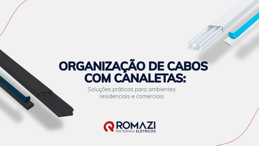Romazi - Sua energia nossa marca Organização de Cabos com Canaletas: Soluções Práticas para Ambientes Residenciais e Comerciais  