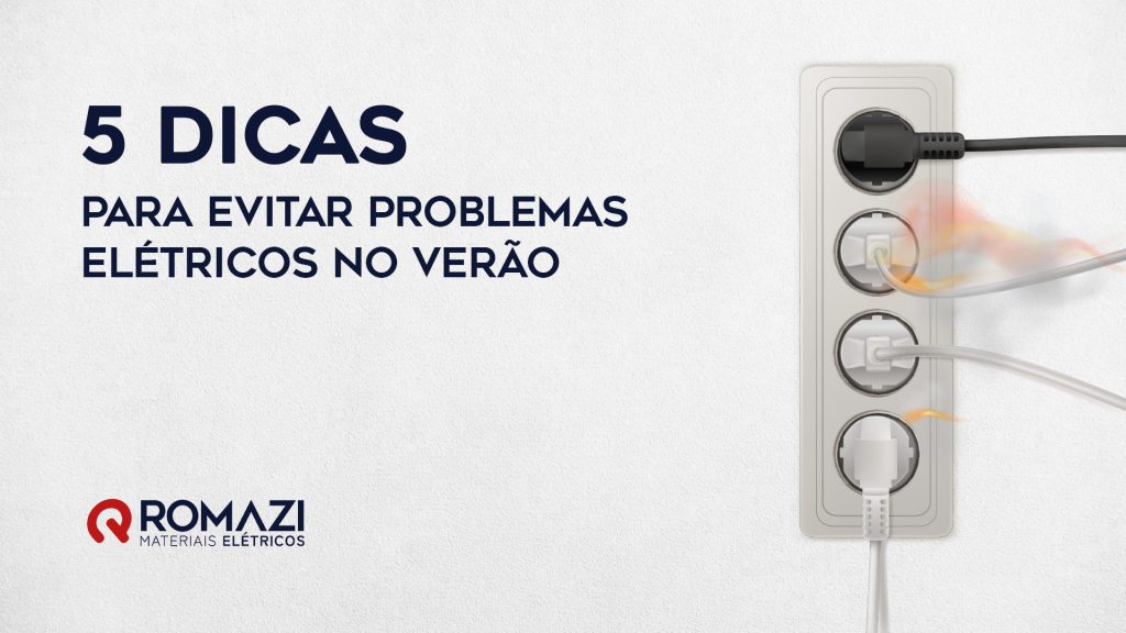 Romazi - Sua energia nossa marca 5 dicas para evitar problemas elétricos no verão  