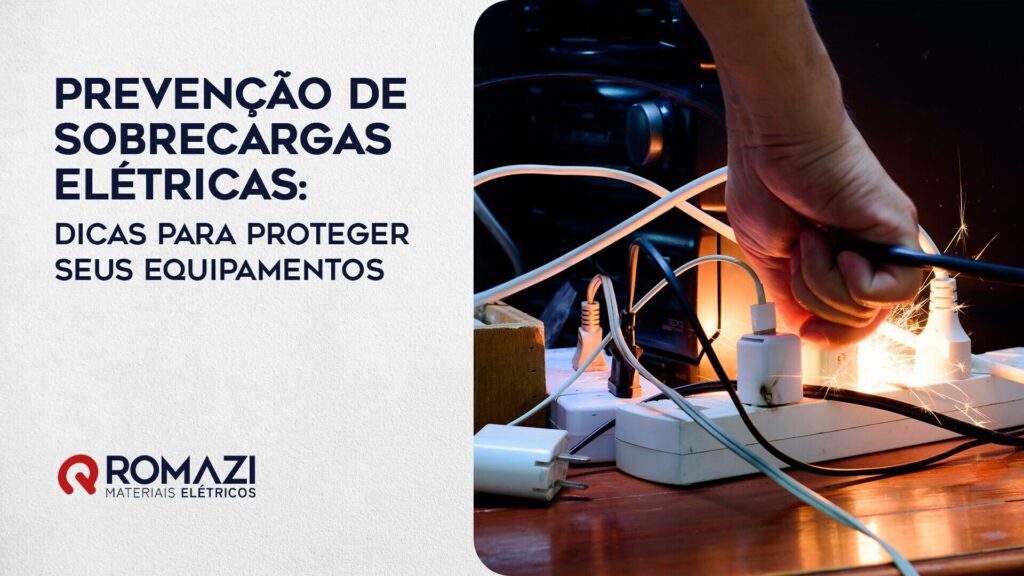 Romazi - Sua energia nossa marca Prevenção de Sobrecargas Elétricas: Dicas para Proteger seus Equipamentos  